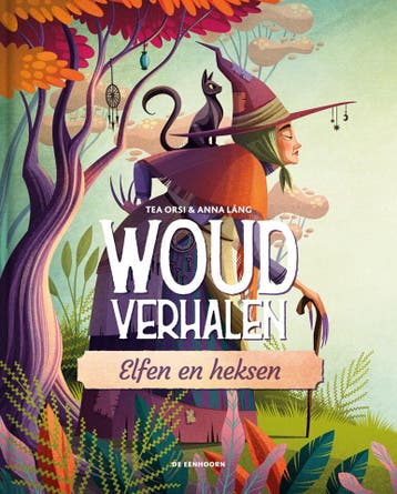 Elfen en Heksen / Woudverhalen 9789462917071 Tea Orsi, Verzenden, Zo goed als nieuw, Tea Orsi