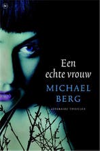 EEN ECHTE VROUW - MIDPRICE 9789044330335 Michael Berg, Verzenden, Gelezen, Michael Berg