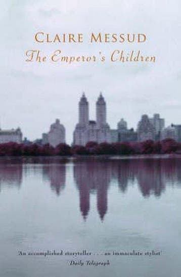 The Emperors Children - Claire Messud 9780330444477, Verzenden, Gelezen, Claire Messud
