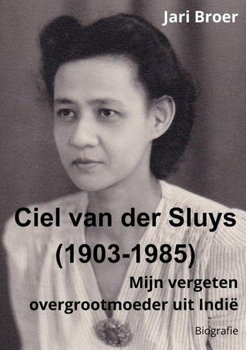 9789403796116 Ciel van der Sluys (1903-1985), Boeken, Verzenden, Nieuw, Jari Broer