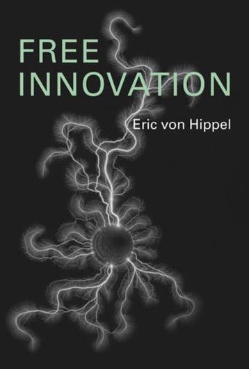 Free Innovation - Eric Von Hippel 9780262035217, Verzenden, Zo goed als nieuw, Eric Von Hippel