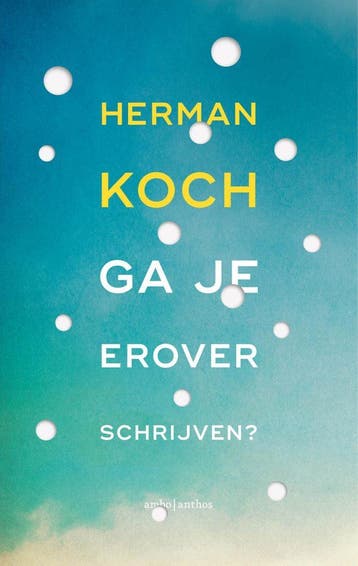 Ga je erover schrijven? (Nieuw), Verzenden, Nieuw, Herman Koch