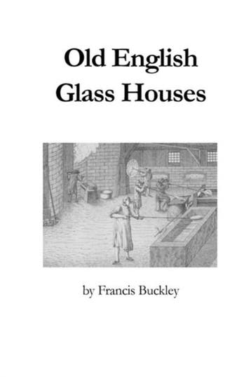 Old English Glass Houses | 9780900682469 | FRANCIS,  Buckley, Ophalen of Verzenden, Zo goed als nieuw, FRANCIS,  Buckley