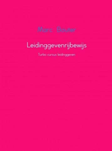 9789402165821 Leidinggevenrijbewijs Marc Bouter, Verzenden, Nieuw, Marc Bouter