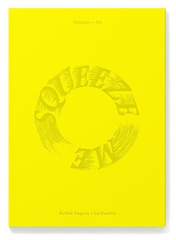 Squeeze Me | Ruth Rogers; Ed Ruscha | Nieuw, Ophalen of Verzenden, Nieuw, Ruth Rogers; Ed Ruscha