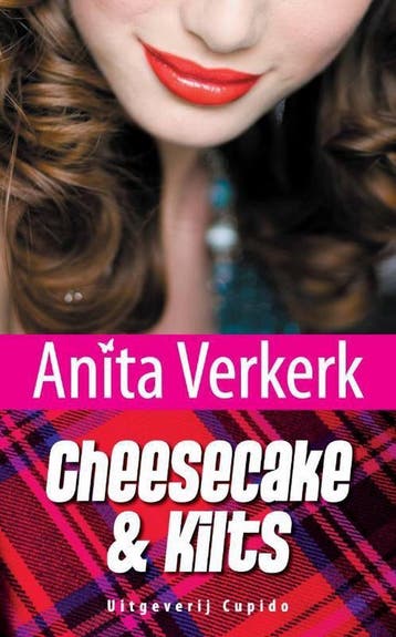 Cheesecake & kilts - Anita Verkerk 9789490763015, Verzenden, Gelezen, Anita Verkerk
