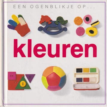 Kleuren / Een ogenblikje op ... - Toni Rann 9789061774228, Boeken, Kinderboeken | Baby's en Peuters, Verzenden, Gelezen, Toni Rann