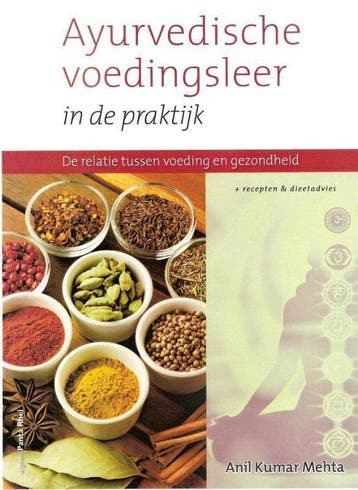 9789088400537 Ayurvedische voedingsleer in de praktijk, Boeken, Verzenden, Zo goed als nieuw, Anil Kumar Mehta