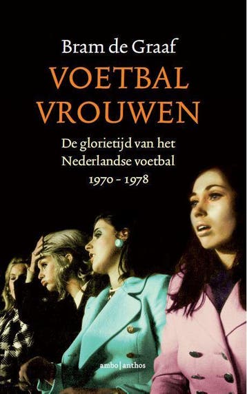 Voetbalvrouwen | Bram Graaf | Nieuw, Ophalen of Verzenden, Nieuw, Bram Graaf