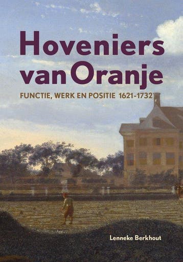 9789087048358 Hoveniers van Oranje | Tweedehands, Verzenden, Zo goed als nieuw, Lenneke Berkhout
