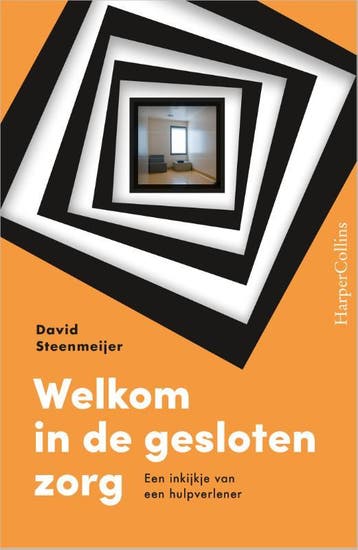 Welkom in de gesloten zorg - David Steenmeijer 9789402715170, Verzenden, Zo goed als nieuw, David Steenmeijer