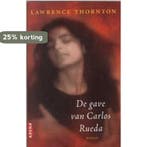 De gave van Carlos Rueda 9789069745107 Lawrence Thornton, Verzenden, Gelezen, Lawrence Thornton