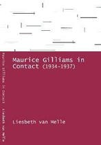 Maurice Gilliams in Contact (1934-1937) 9789072474735, Boeken, Verzenden, Zo goed als nieuw, L. Van Melle