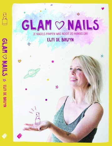 Glam nails - Elfi de Bruyn 9789002264757, Boeken, Verzenden, Zo goed als nieuw, Elfi de Bruyn