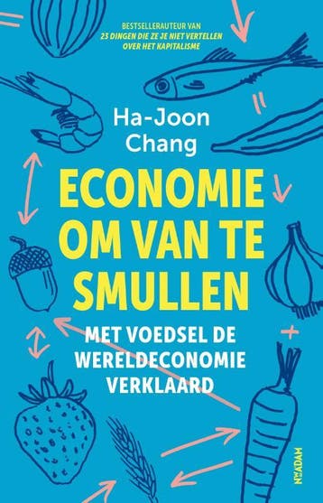 Economie Om Van Te Smullen | Ha-Joon Chang | Nieuw, Ophalen of Verzenden, Nieuw, Ha-Joon Chang