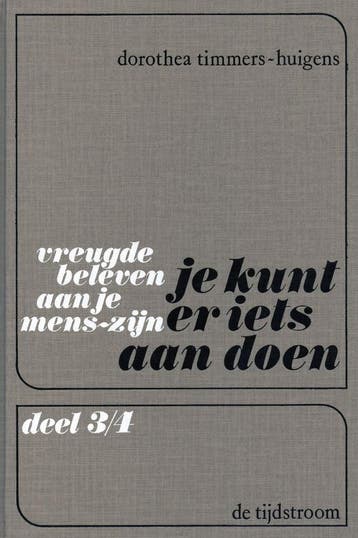 Vreugde beleven aan je mens-zijn deel 3 en 4 - Dorothea Timm, Verzenden, Nieuw