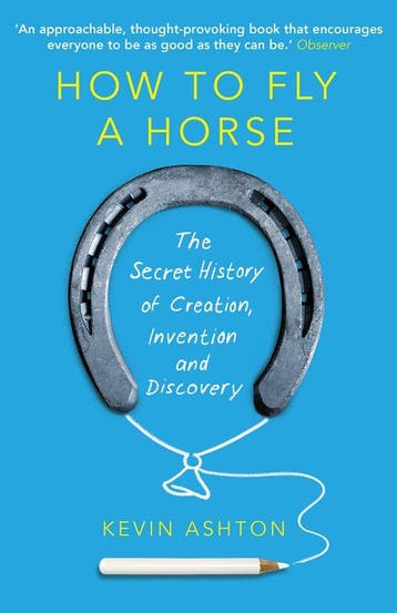 How To Fly A Horse - Kevin Ashton 9780099591771, Verzenden, Gelezen, Kevin Ashton