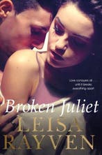 Broken Juliet 9781447282990 Leisa Rayven, Boeken, Verzenden, Gelezen, Leisa Rayven