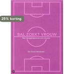 Bal zoekt vrouw 9789081067119 E. Heinemann, Verzenden, Gelezen, E. Heinemann