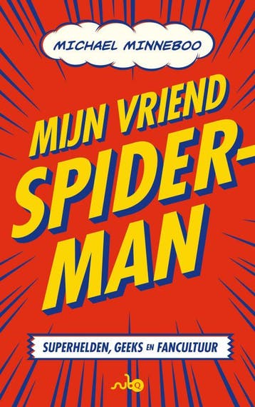 Mijn vriend Spider-Man: Superhelden, geeks en fancultuur [NL, Boeken, Strips | Comics, Verzenden, Nieuw