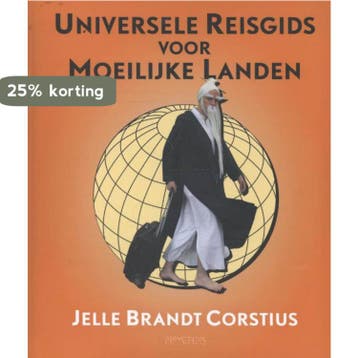 Universele reisgids voor moeilijke landen 9789044623680, Boeken, Reisgidsen, Verzenden, Zo goed als nieuw, Jelle Brandt Corstius