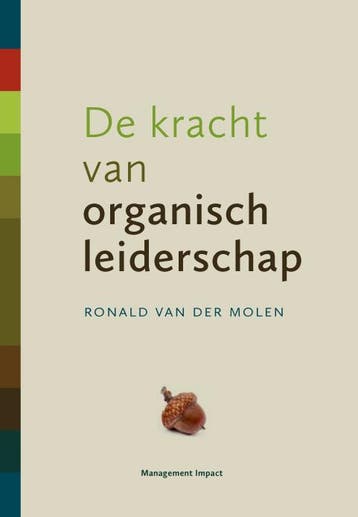 De kracht van organisch leiderschap - Ronald van der Molen, Verzenden, Zo goed als nieuw, Ronald van der Molen