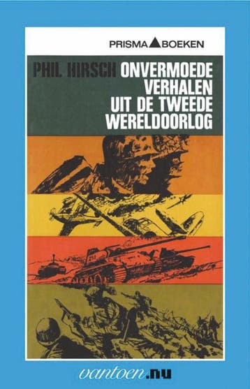 De onvermoede verhalen uit de Tweede Wereldoorlog - P., Verzenden, Zo goed als nieuw, P. Hirsch