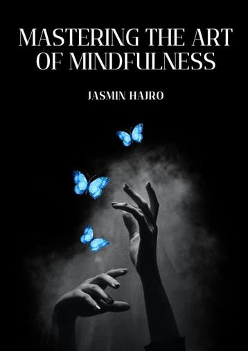 Mastering The Art Of Mindfulness | Jasmin Hajro | Nieuw, Ophalen of Verzenden, Nieuw, Jasmin Hajro