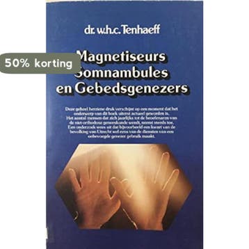 Magnetiseurs, somnambules, en gebedsgenezers - Tenhaeff, Verzenden, Gelezen, Tenhaeff