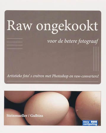 RAW ONGEKOOKT - voor de betere fotograaf - U. Steinmueller, Verzenden, Gelezen, U. Steinmueller