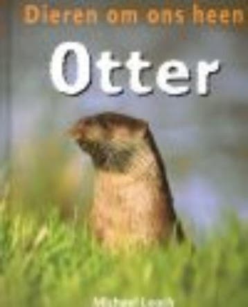 Otter / Dieren om ons heen - Michael Leach 9789054958123, Verzenden, Gelezen, Michael Leach