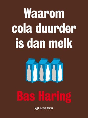 Waarom cola duurder is dan melk 9789038801926, Verzenden, Zo goed als nieuw