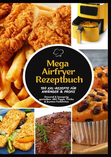 Mega Heißluftfritteuse Rezeptbuch: 150 Xxl-Rezepte Für Anfän, Ophalen of Verzenden, Nieuw, Maya Balance