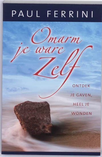 Omarm je ware zelf - Paul Ferrini 9789020202601, Boeken, Verzenden, Zo goed als nieuw, Paul Ferrini