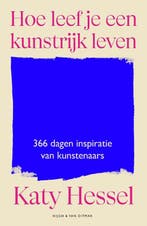 9789038816821 Hoe leef je een kunstrijk leven | Tweedehands, Boeken, Verzenden, Zo goed als nieuw, Katy Hessel
