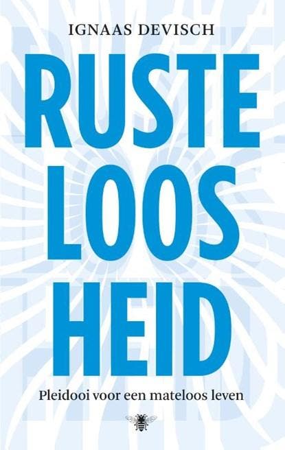 Rusteloosheid | 9789023494188 | Ignaas Devisch, Boeken, Wetenschap, Zo goed als nieuw