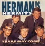 cd - Hermans Hermits - Years May Come..., Verzenden, Zo goed als nieuw