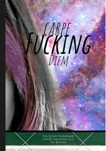 Carpe fucking diem - Marjolein Hermes 9789403612225, Verzenden, Zo goed als nieuw, Marjolein Hermes