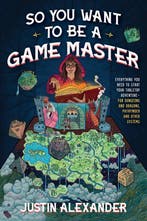 So You Want To Be A Game Master 9781645679158, Verzenden, Zo goed als nieuw, Justin Alexander