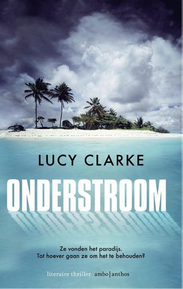 Onderstroom 9789026334245 Lucy Clarke, Verzenden, Gelezen, Lucy Clarke