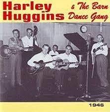 cd - Harley Huggins &amp; The Barn Dance Gang - 1946, Verzenden, Zo goed als nieuw
