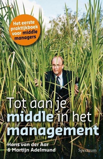 Tot Aan Je Middle In Het Management - Van Der Aar, Verzenden, Gelezen