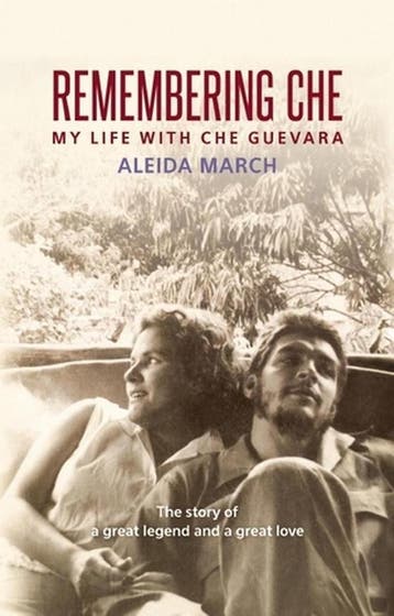 Remembering Che: My Life with Che Guevara - Aleida March, Verzenden, Gelezen, Aleida March