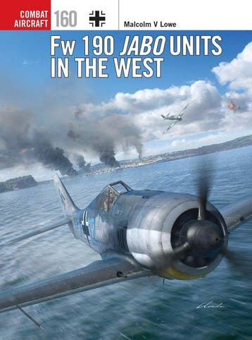 9781472865069 Combat Aircraft- Fw 190 Jabo Units in the West, Verzenden, Nieuw, Malcolm V. Lowe
