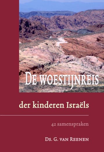 WOESTIJNREIS DER KINDEREN ISRAELS - G. van Reenen, Verzenden, Zo goed als nieuw, G. van Reenen