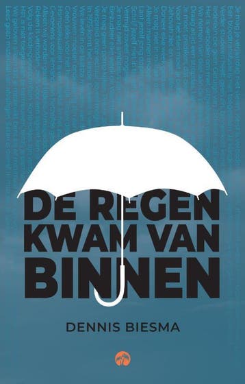 De regen kwam van binnen - Dennis Biesma 9789083263700, Verzenden, Zo goed als nieuw, Dennis Biesma