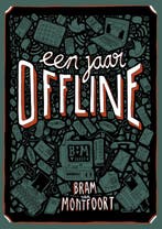 Een jaar offline 9789048817818 Bram van Montfoort, Verzenden, Gelezen, Bram van Montfoort