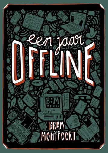Een jaar offline - Bram van Montfoort 9789048817818, Verzenden, Gelezen, Bram van Montfoort