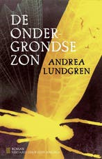 De ondergrondse zon 9789493290648 Andrea Lundgren, Verzenden, Zo goed als nieuw, Andrea Lundgren