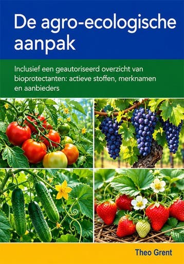 De Agro-Ecologische Aanpak | Theo Grent | Nieuw, Ophalen of Verzenden, Nieuw, Theo Grent